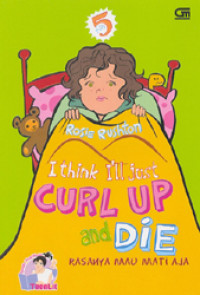 Image of I Think I'll Just Curl Up and Die = Rasanya Mau Mati Aja