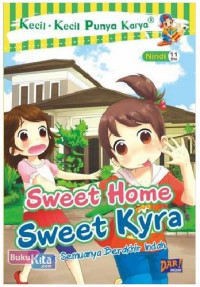 Image of Kecil-kecil Punya Karya ; Sweet Home Sweet Kyra