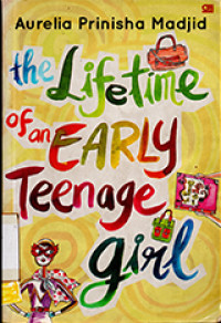Image of The Lifetime of an Early Teenage Girl
